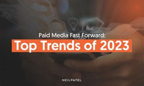 Paid Media Trend Forecast: The Top Paid Media Trends [2023]