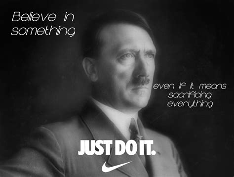 Hitler "Believe in something" Nikeposting meme | Colin Kaepernick Nike Ad Parodies | Know Your Meme