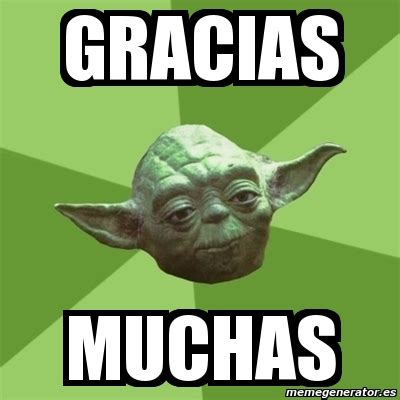 Meme Yoda - GRACIAS MUCHAS - 324680