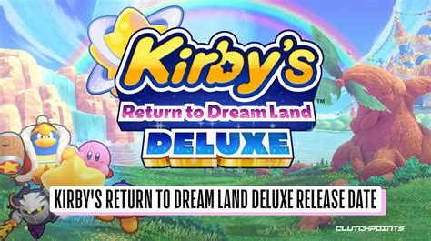 Kirby's Return to Dream Land Deluxe Release Date