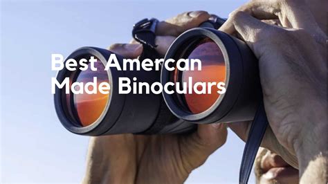 Best American Made Binoculars-Top 3 Brands - Binoculars Insights