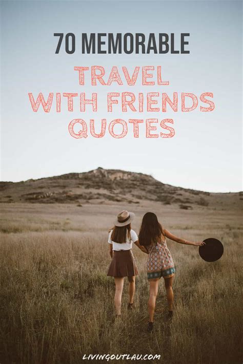 70 Traveling With Friends Quotes to Remember the Good Times - LivingOutLau