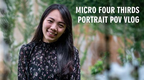 Micro Four Thirds Portrait feat Lumix 20mm f1.7, Olympus 45mm f1.8, & GX85 (POV Photography Vlog ...