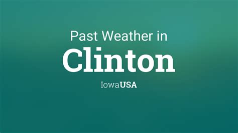 Past Weather in Clinton, Iowa, USA — Yesterday or Further Back