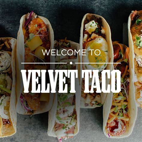 Fresh Ingredients and World Inspired Flavors | Now Open for Dine-In! | Core Menu | Velvet Taco