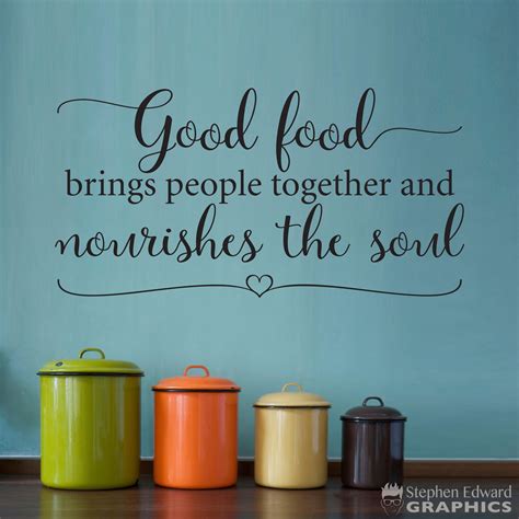 Good food brings people together and Nourishes the Soul Decal - Kitchen Decor - Kitchen Quote ...