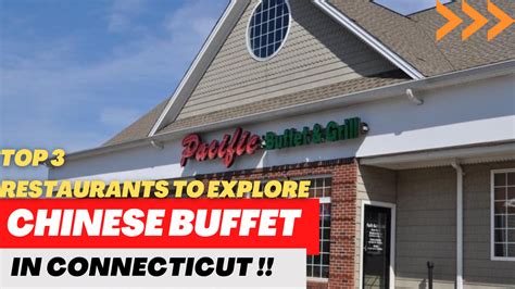 Top 3 Restaurants to explore Chinese Buffet in Connecticut ...