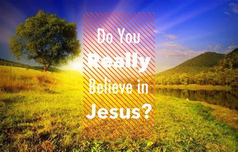 JD's Blog: Do You Really Believe in Jesus