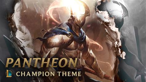 Pantheon, the Unbreakable Spear | Champion Theme - League of Legends - YouTube