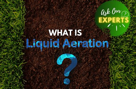 What Is Liquid Lawn Aeration - ExperiGreen