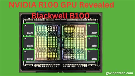 Breaking News: NVIDIA R100 GPU Revealed Blackwell B100