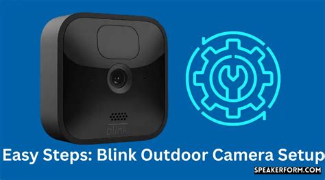 Easy Steps: Blink Outdoor Camera Setup (2024)