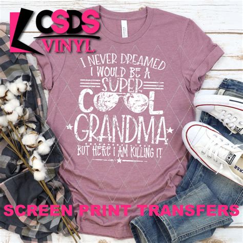 Screen Print Transfer - Super Cool Grandma - White – CSDS Vinyl