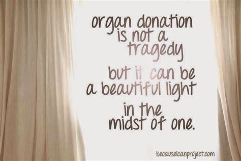 Organ Donation Quotes Sayings | Organ donation, Organ donation quotes, Donation quotes