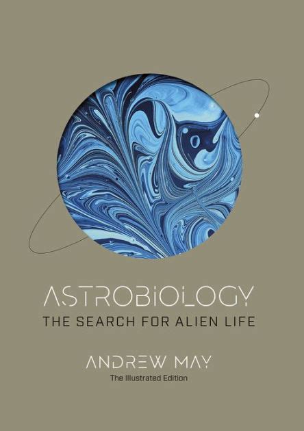 Astrobiology: The Science of Searching for Alien Life by Andrew May, Hardcover | Barnes & Noble®