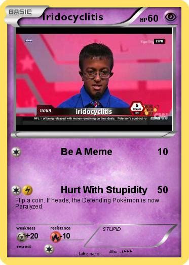 Pokémon Iridocyclitis 6 6 - Be A Meme - My Pokemon Card