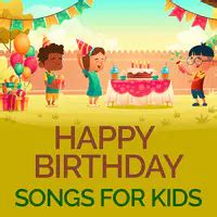 Happy Birthday Songs for Kids Music Playlist: Best Happy Birthday Songs for Kids MP3 Songs on ...