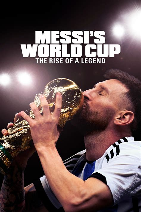 Messi's World Cup: The Rise of a Legend (TV Series 2024-2024) - Posters ...