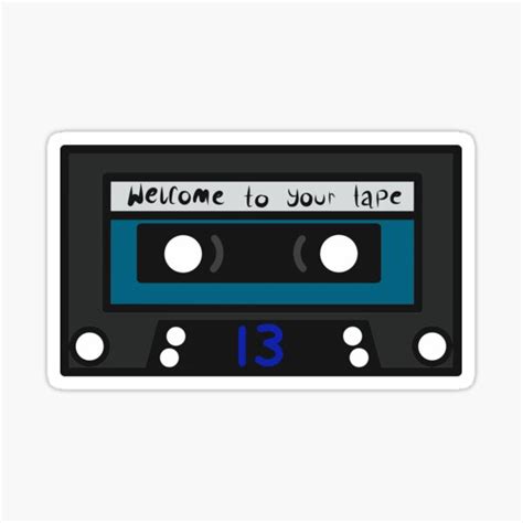 "-Your Tape, 13 Reasons Why. STICKER- " Sticker for Sale by AkitchenSink2Me | Redbubble