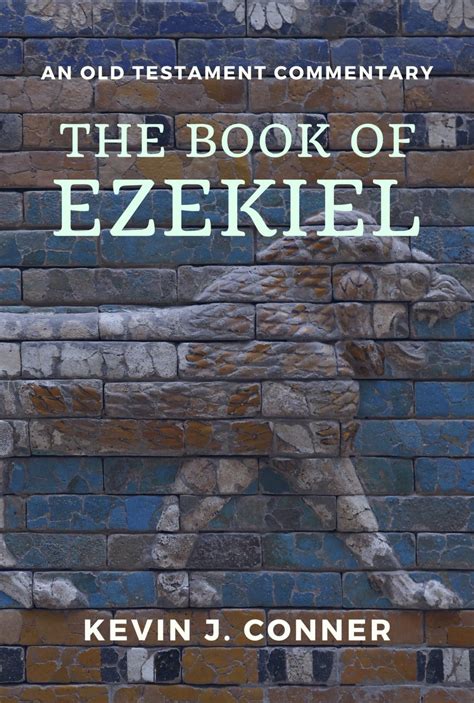 The Book of Ezekiel – A NEW Commentary by Kevin J. Conner – Kevin Conner