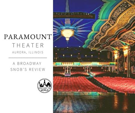 Paramount Theatre, Aurora, IL - A Broadway Snob’s Review — Open Wide the World