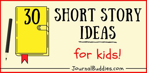 30 Fun Short Story Ideas for Kids » JournalBuddies.com