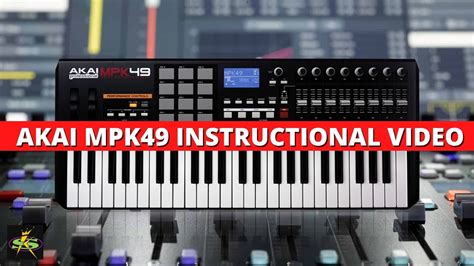 AKAI MPK49 INSTRUCTIONAL GUIDE - YouTube