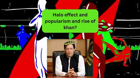 Halo effect and popularism and rise of khan - YouTube