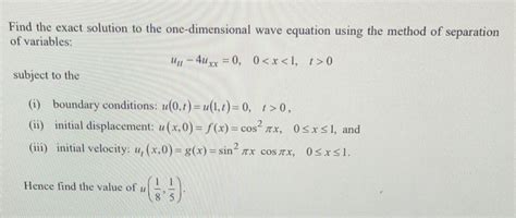 Find the exact solution to the one-dimensional wave | Chegg.com