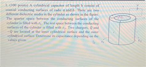 Solved (100 ﻿points) ﻿A cylindrical capacitor of length h | Chegg.com