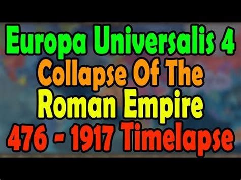 Europa Universalis 4 Collapse Of The Roman Empire Timelapse 476-1917 : eu4