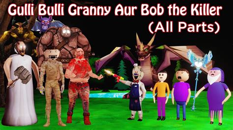 GULLI BULLI GRANNY AUR BOB THE KILLER FULL EPISODE | GULLLI BULLI ...