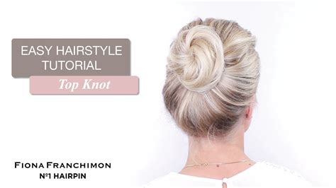 How to make a Top Knot | Hair Tutorial No. 1 Hairpin | Fiona Franchimon - YouTube