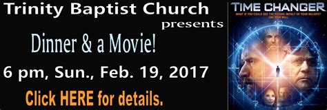 TIME CHANGER MOVIE FEB 2017.001 – Trinity Baptist Church