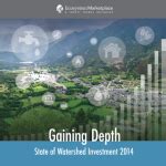 Gaining Depth, State of Watershed Investment 2014 Report - Ecosystem Marketplace