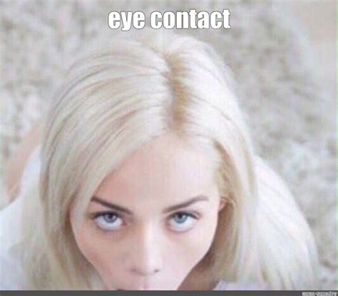 Meme: "eye contact" - All Templates - Meme-arsenal.com