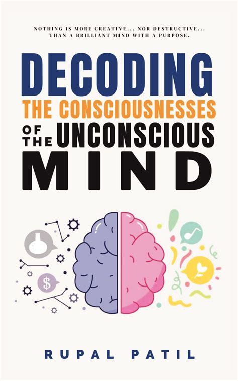 Decoding the Consciousnesses of Unconscious mind | Pothi.com