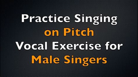 Vocal Exercise to Practice Singing on Pitch, Male Singers - YouTube