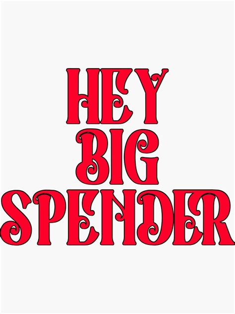 "HEY BIG SPENDER" Sticker for Sale by blue-jay- | Redbubble