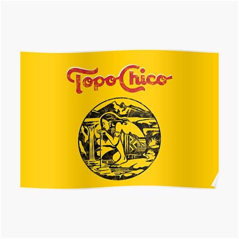 "aztec princess - Topo Chico agua mineral worn and washed logo (sparkling mineral water)" Poster ...