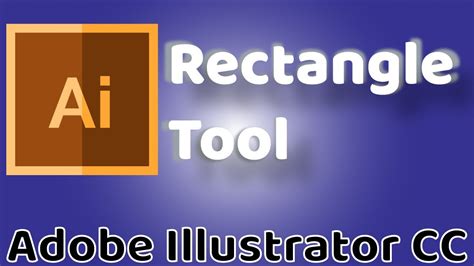 Rectangle Tool - Adobe Illustrator CC 2019 - YouTube