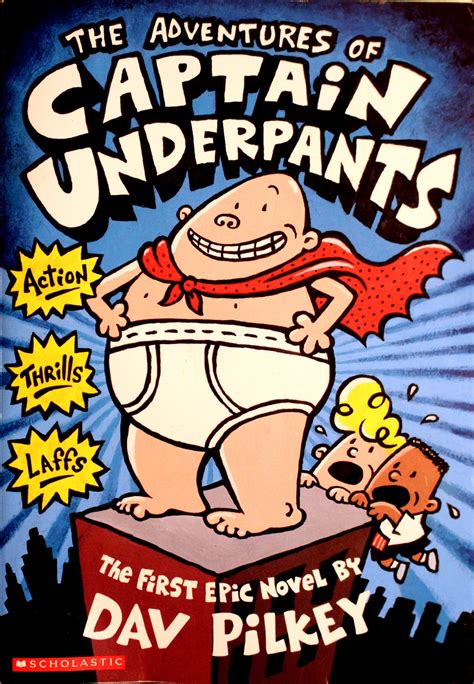 The Adventures of Captain Underpants (Captain Underpants #1) by Dav Pilkey – considerthelilies.org