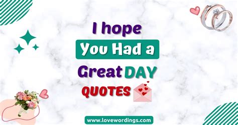 101+ I Hope You Had A Great Day Quotes [2024]