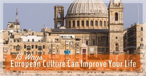 13 Ways That European Culture Can Improve Your Life | My Five Acres ...