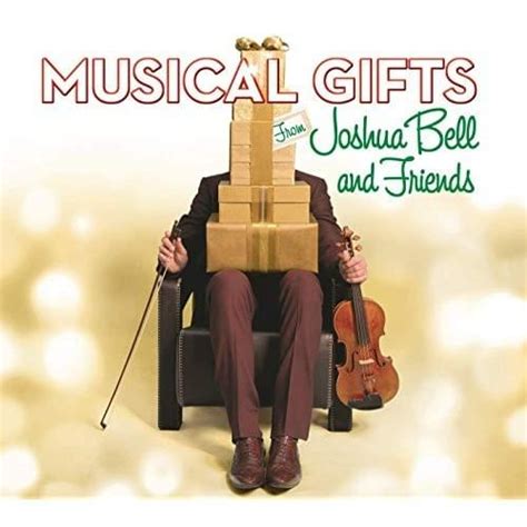 Joshua Bell - Musical Gifts from Joshua Bell and Friends Lyrics and ...