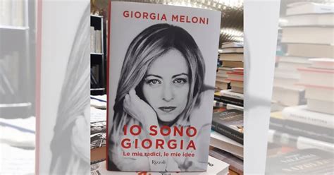 Meloni: Io sono Giorgia. La leader di Fratelli d'Italia si racconta