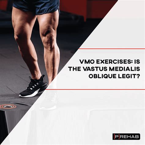 VMO Exercises: Is The Vastus Medialis Oblique Legit? - [P]rehab