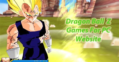 Dragon Ball Z Games For PC: Dragon Ball Z Games For PC 3rd News Round Up