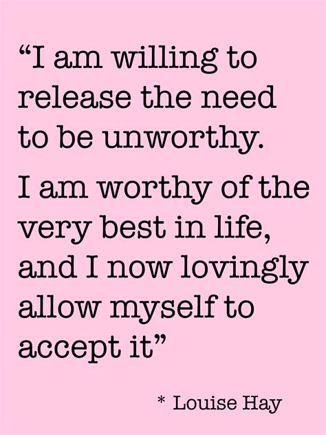 You Are Worthy | Louise Hay Quotes | The Tao of Dana | Louise hay quotes, Affirmations, Louise ...