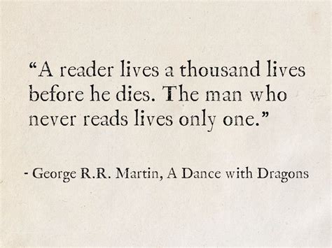 A Dance with Dragons Quote: 'A Reader Lives a Thousand Lives Before He ...